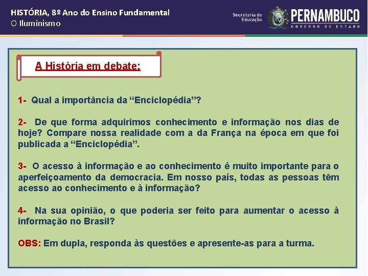 HISTÓRIA, 8º Ano do Ensino Fundamental O Iluminismo A História em debate: 1 - HISTÓRIA, 8º Ano do Ensino Fundamental O Iluminismo A História em debate: 1 -