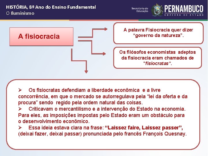HISTÓRIA, 8º Ano do Ensino Fundamental O Iluminismo A fisiocracia A palavra Fisiocracia quer HISTÓRIA, 8º Ano do Ensino Fundamental O Iluminismo A fisiocracia A palavra Fisiocracia quer