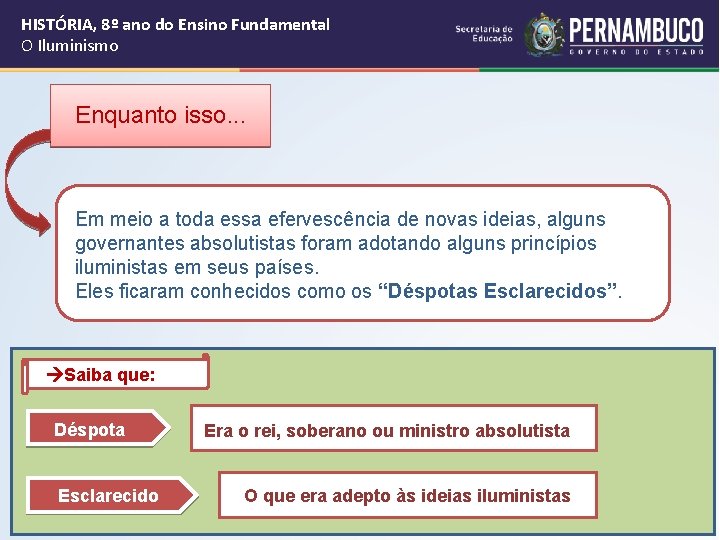HISTÓRIA, 8º ano do Ensino Fundamental O Iluminismo Enquanto isso. . . Em meio HISTÓRIA, 8º ano do Ensino Fundamental O Iluminismo Enquanto isso. . . Em meio