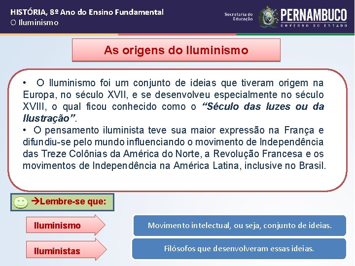 HISTÓRIA, 8º Ano do Ensino Fundamental O Iluminismo As origens do Iluminismo • O HISTÓRIA, 8º Ano do Ensino Fundamental O Iluminismo As origens do Iluminismo • O