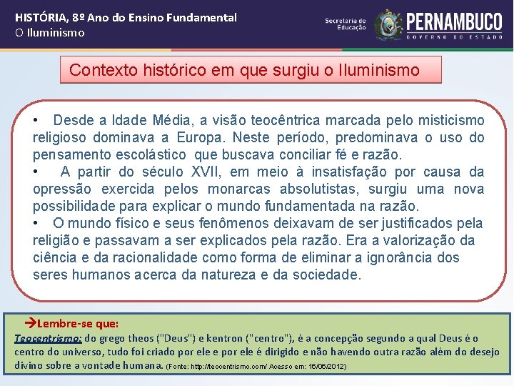 HISTÓRIA, 8º Ano do Ensino Fundamental O Iluminismo Contexto histórico em que surgiu o HISTÓRIA, 8º Ano do Ensino Fundamental O Iluminismo Contexto histórico em que surgiu o