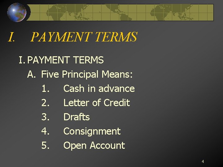 I. PAYMENT TERMS I. PAYMENT TERMS A. Five Principal Means: 1. Cash in advance