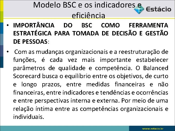 Modelo BSC e os indicadores e eficiência • IMPORT NCIA DO BSC COMO FERRAMENTA