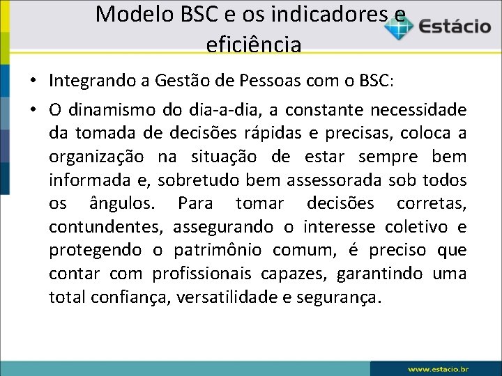 Modelo BSC e os indicadores e eficiência • Integrando a Gestão de Pessoas com