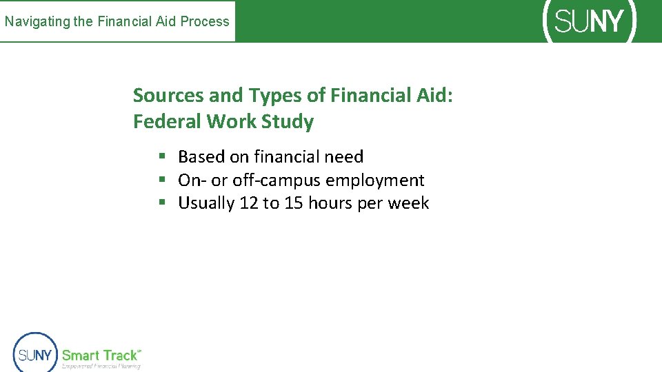 Navigating the Financial Aid Process Sources and Types of Financial Aid: Federal Work Study