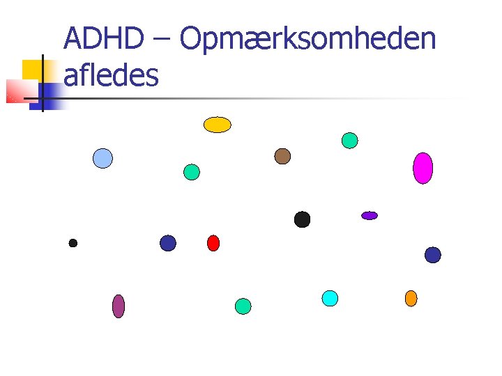 ADHD – Opmærksomheden afledes 