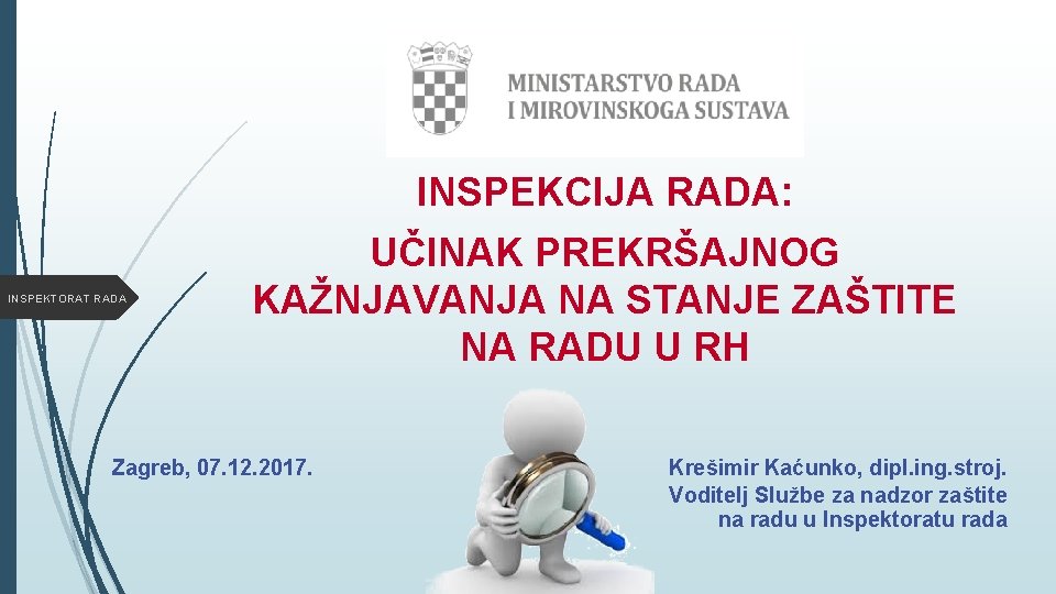 INSPEKCIJA RADA: INSPEKTORAT RADA UČINAK PREKRŠAJNOG KAŽNJAVANJA NA STANJE ZAŠTITE NA RADU U RH