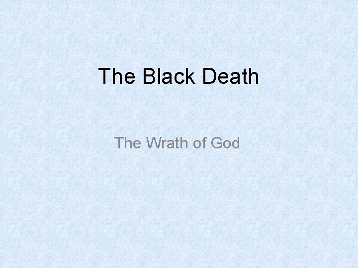 The Black Death The Wrath of God 