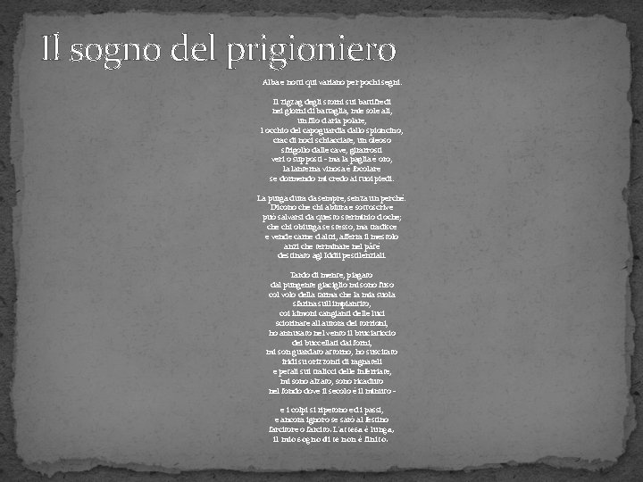 Il sogno del prigioniero Alba e notti qui variano per pochi segni. Il zigzag