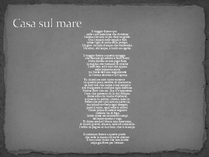 Casa sul mare Il viaggio finisce qui: nelle cure meschine che dividono l’anima che