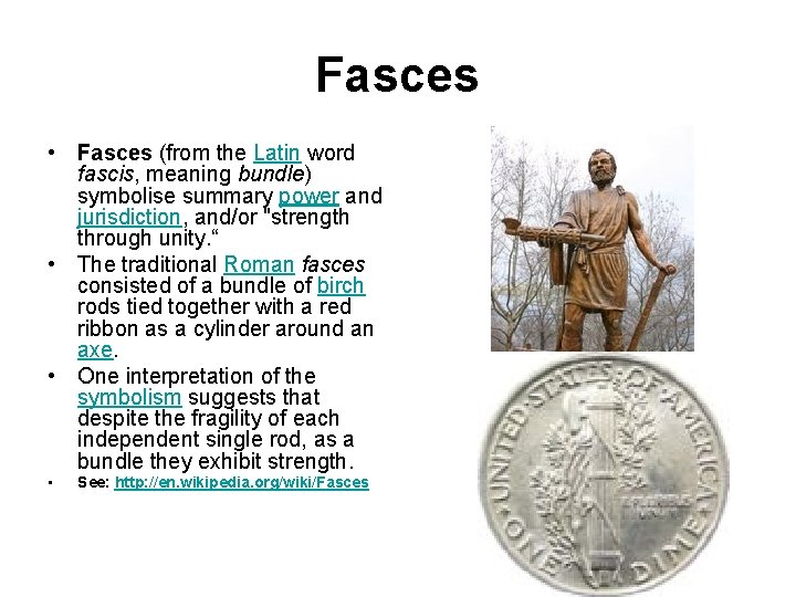 Fasces • Fasces (from the Latin word fascis, meaning bundle) symbolise summary power and Fasces • Fasces (from the Latin word fascis, meaning bundle) symbolise summary power and