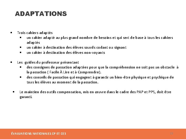 ADAPTATIONS § Trois cahiers adaptés § un cahier adapté au plus grand nombre de ADAPTATIONS § Trois cahiers adaptés § un cahier adapté au plus grand nombre de