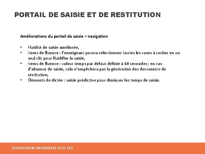 PORTAIL DE SAISIE ET DE RESTITUTION Améliorations du portail de saisie – navigation •