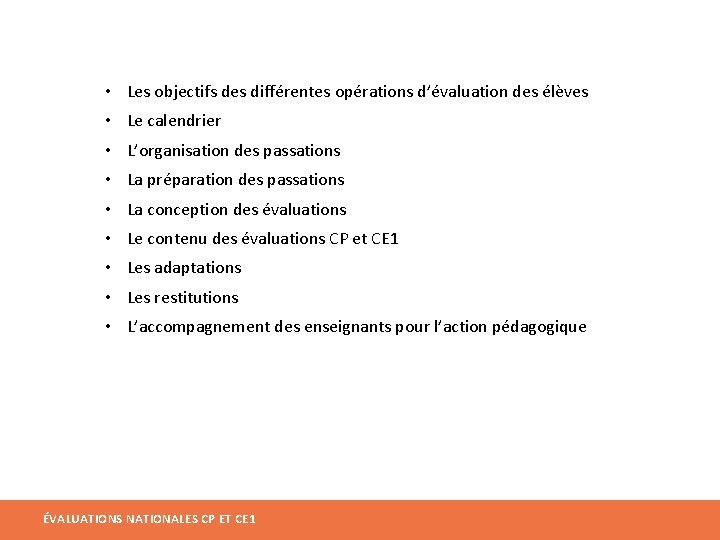  • Les objectifs des différentes opérations d’évaluation des élèves • Le calendrier •