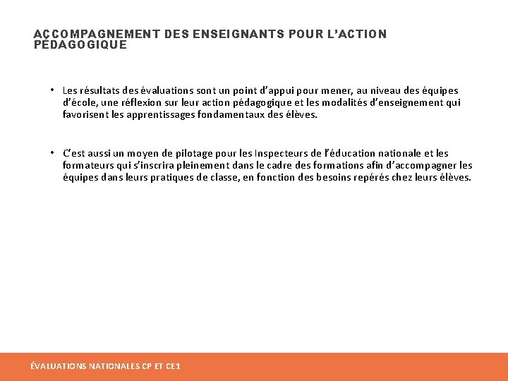 ACCOMPAGNEMENT DES ENSEIGNANTS POUR L’ACTION PÉDAGOGIQUE • Les résultats des évaluations sont un point