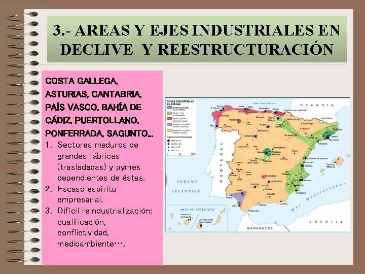 3. - AREAS Y EJES INDUSTRIALES EN DECLIVE Y REESTRUCTURACIÓN COSTA GALLEGA, ASTURIAS, CANTABRIA,
