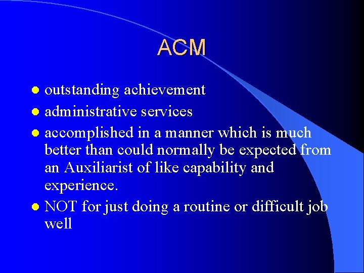 ACM outstanding achievement l administrative services l accomplished in a manner which is much