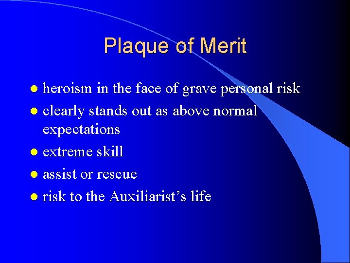 Plaque of Merit heroism in the face of grave personal risk l clearly stands