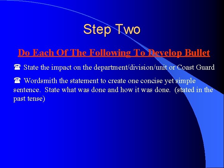 Step Two Do Each Of The Following To Develop Bullet ( State the impact