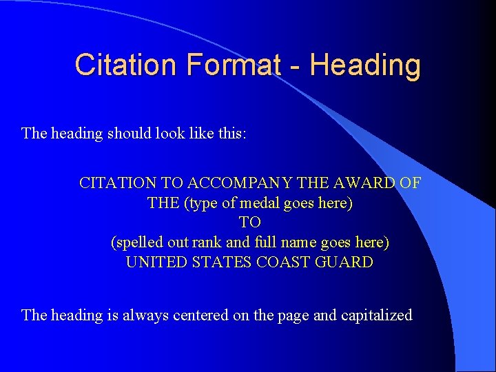Citation Format - Heading The heading should look like this: CITATION TO ACCOMPANY THE