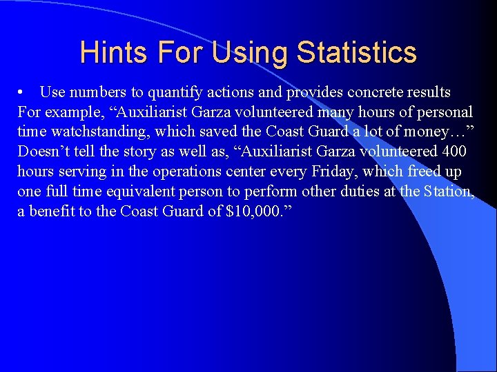 Hints For Using Statistics • Use numbers to quantify actions and provides concrete results