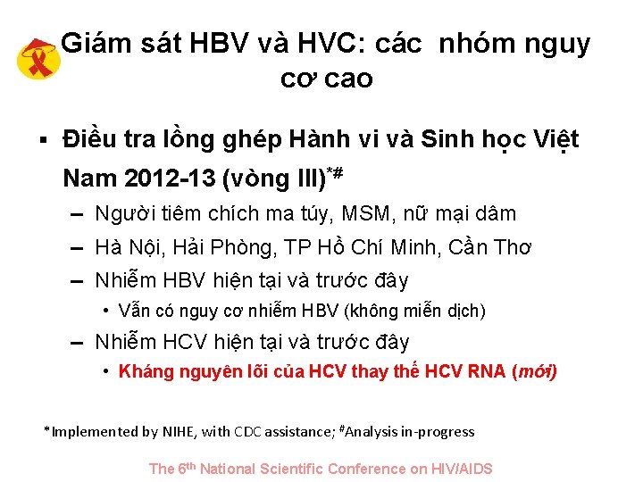 Giám sát HBV và HVC: các nhóm nguy cơ cao § Điều tra lồng