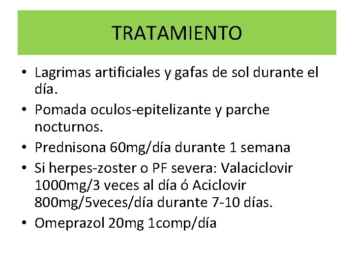 TRATAMIENTO • Lagrimas artificiales y gafas de sol durante el día. • Pomada oculos-epitelizante