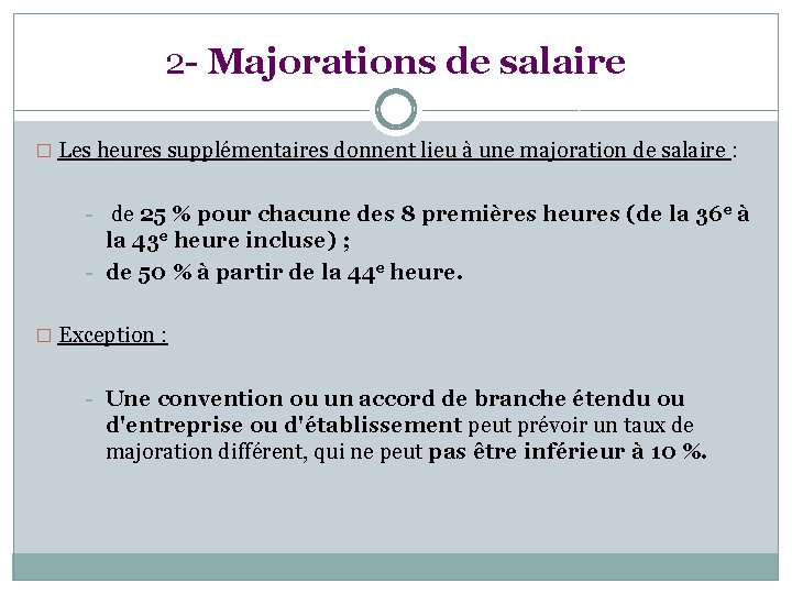 2 - Majorations de salaire � Les heures supplémentaires donnent lieu à une majoration