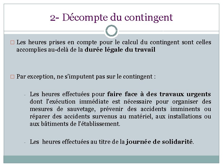 2 - Décompte du contingent � Les heures prises en compte pour le calcul