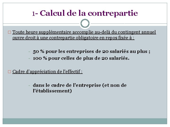 1 - Calcul de la contrepartie � Toute heure supplémentaire accomplie au-delà du contingent