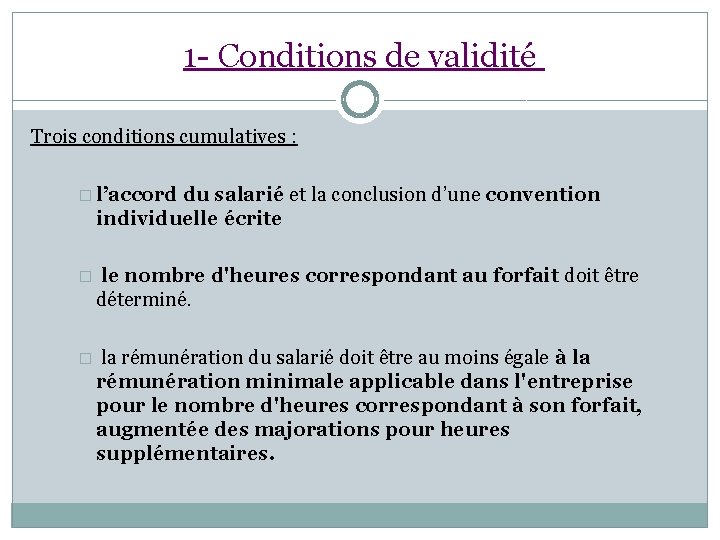 1 - Conditions de validité Trois conditions cumulatives : � l’accord du salarié et