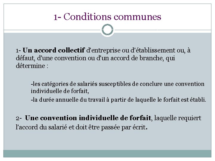 1 - Conditions communes 1 - Un accord collectif d'entreprise ou d'établissement ou, à