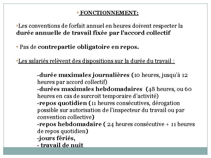  • FONCTIONNEMENT: • Les conventions de forfait annuel en heures doivent respecter la