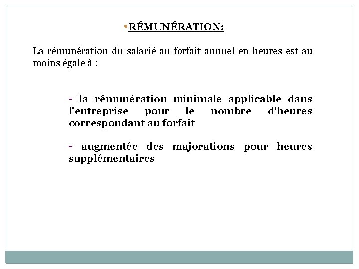  • RÉMUNÉRATION: La rémunération du salarié au forfait annuel en heures est au