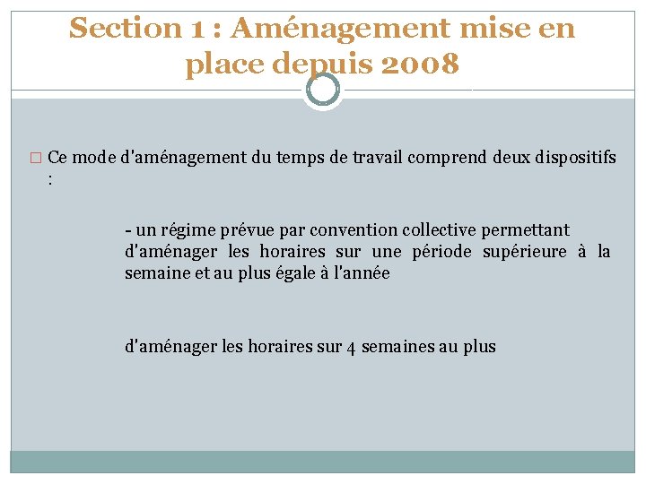 Section 1 : Aménagement mise en place depuis 2008 � Ce mode d'aménagement du