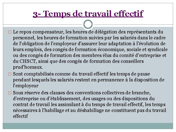 3 - Temps de travail effectif � Le repos compensateur, les heures de délégation