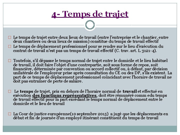 4 - Temps de trajet � Le temps de trajet entre deux lieux de