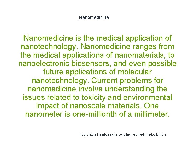 Nanomedicine 1 Nanomedicine is the medical application of nanotechnology. Nanomedicine ranges from the medical