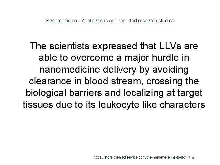 Nanomedicine - Applications and reported research studies The scientists expressed that LLVs are able