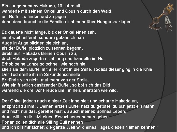 Ein Junge namens Hakada, 10 Jahre alt, wanderte mit seinem Onkel und Cousin durch