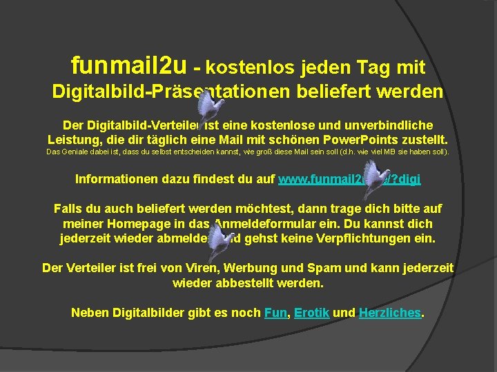 funmail 2 u - kostenlos jeden Tag mit Digitalbild-Präsentationen beliefert werden Der Digitalbild-Verteiler ist