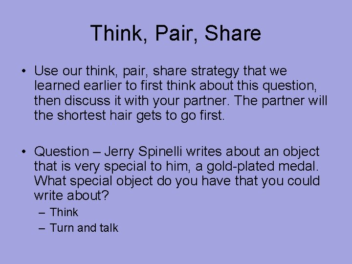 Think, Pair, Share • Use our think, pair, share strategy that we learned earlier Think, Pair, Share • Use our think, pair, share strategy that we learned earlier
