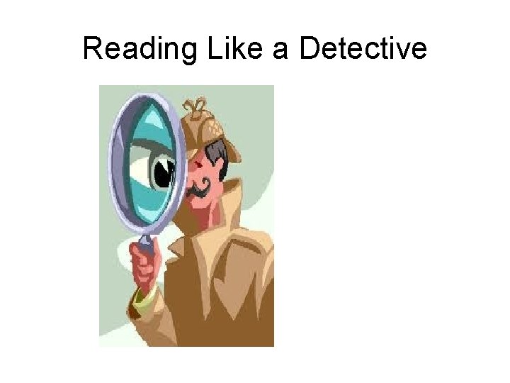 Reading Like a Detective Reading Like a Detective