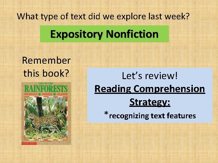 What type of text did we explore last week? Expository Nonfiction Remember this book? What type of text did we explore last week? Expository Nonfiction Remember this book?