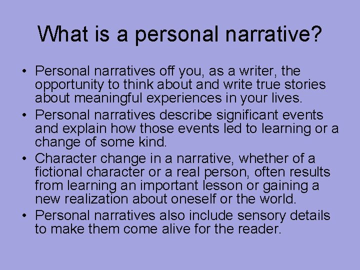 What is a personal narrative? • Personal narratives off you, as a writer, the What is a personal narrative? • Personal narratives off you, as a writer, the
