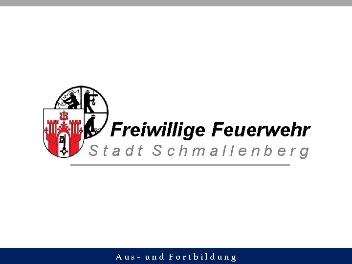 Freiwillige Feuerwehr Stadt Schmallenberg A u s - u n d F o r