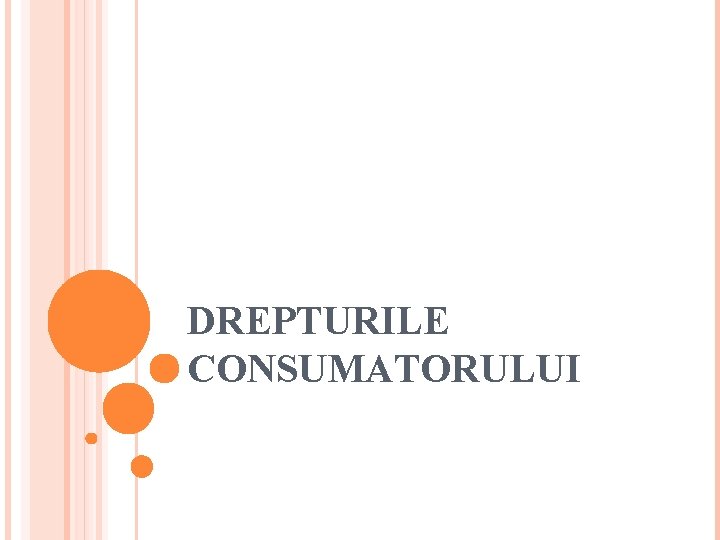 DREPTURILE CONSUMATORULUI 