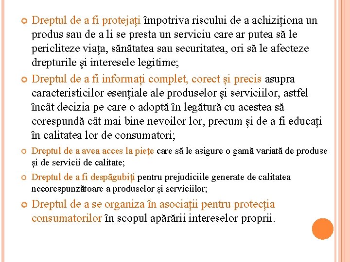 Dreptul de a fi protejați împotriva riscului de a achiziționa un produs sau de