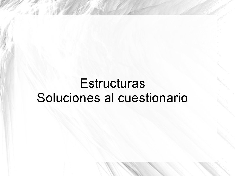 Estructuras Soluciones al cuestionario 