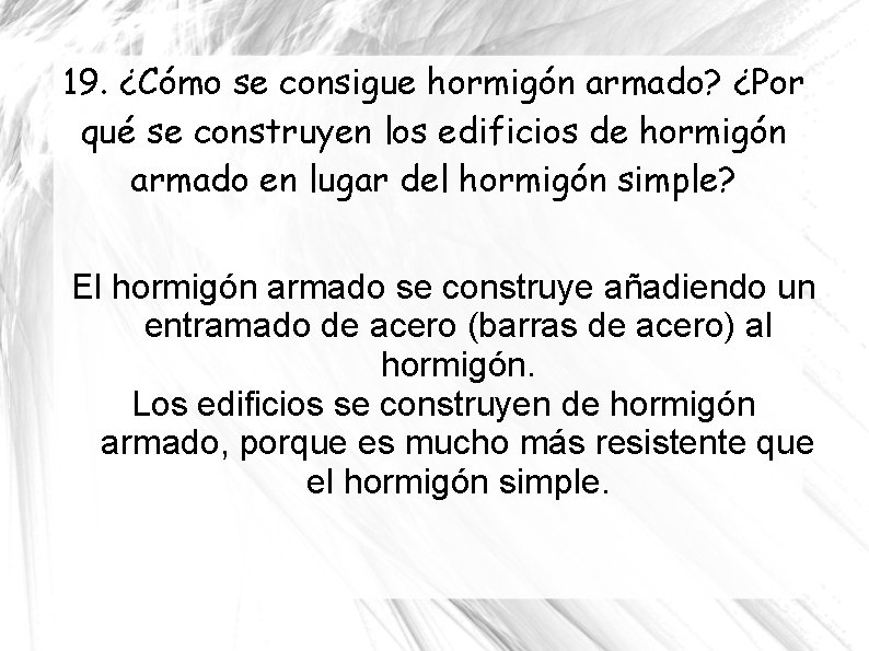 19. ¿Cómo se consigue hormigón armado? ¿Por qué se construyen los edificios de hormigón